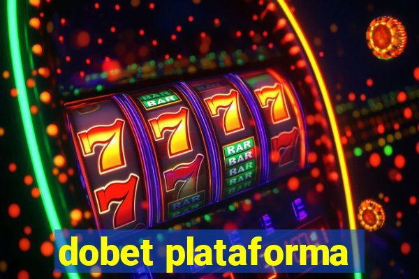 dobet plataforma